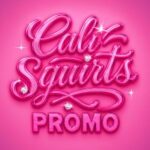 Cali Squirts Promo